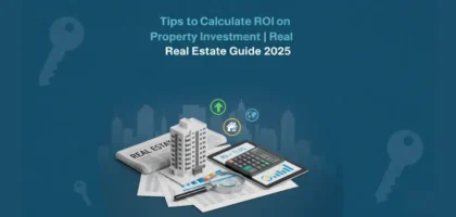 ROI on property investment, ROI real estate India, property investment ROI calculator, ROI on rental property, calculate ROI property India
