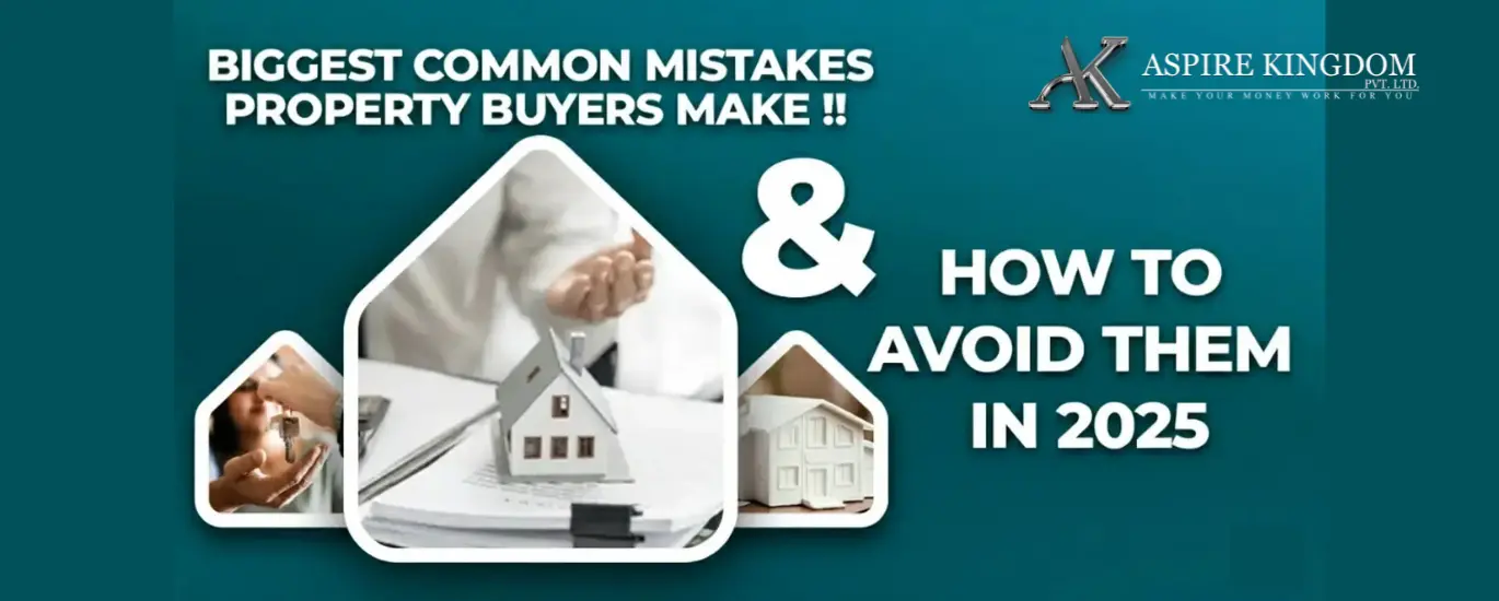 Infographic image showing common property buying mistakes and tips to avoid them in 2025, with visuals of houses, keys, and paperwork, presented by Aspire Kingdom Pvt. Ltd.